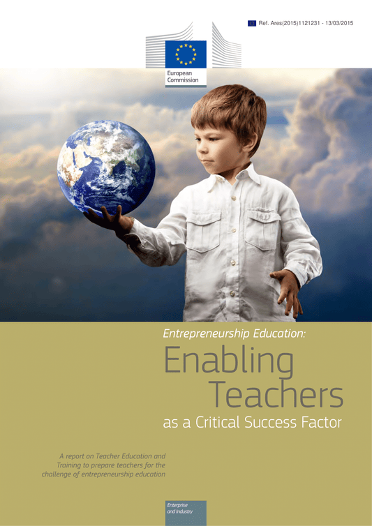 Entrepreneurship Education: Enabling Teachers as a Critical Success Factor
